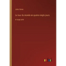 Le tour du monde en quatre-vingts jours: in large print