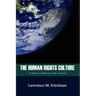 The Human Rights Culture: A Study in History and Context