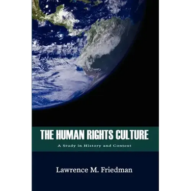 The Human Rights Culture: A Study in History and Context