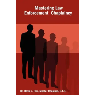 Mastering Law Enforcement Chaplaincy