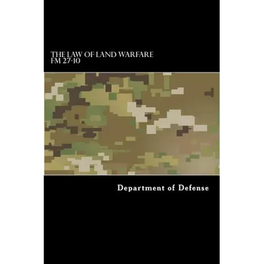 The Law of Land Warfare: FM 27-10