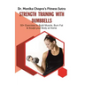 Strength Training with Dumbbells: 50+ Exercises to Build Muscle, Burn Fat and Sculpt your Body at Home