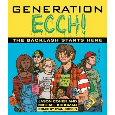 Generation Ecch: A Brutal Feel-Up Session with Today's Sex-Crazed Adolescent Populace ( )