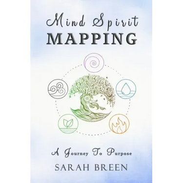 Mind Spirit Mapping: A Journey to Purpose