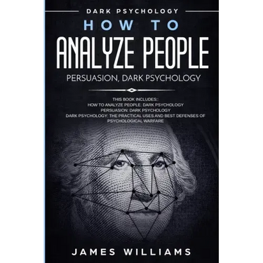 How to Analyze People: Persuasion, and Dark Psychology - 3 Books in 1 - How to Recognize The Signs Of a Toxic Person Manipulating You, and The Best De