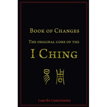 Book of Changes - The Original Core of the I Ching