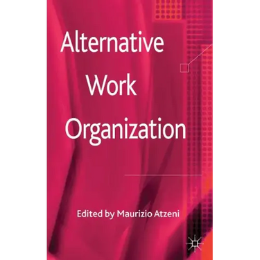 Alternative Work Organizations
