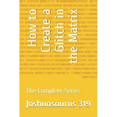 How to Create a Glitch in the Matrix: The Complete Series