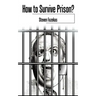 How to Survive Prison?