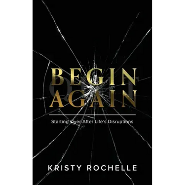 Begin Again: Starting Over After Life's Disruptions