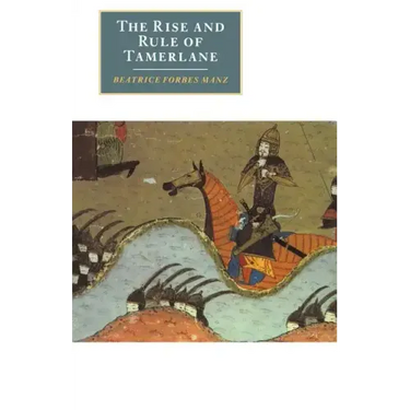 The Rise and Rule of Tamerlane