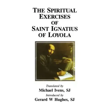 Spiritual Exercises of Saint Ignatius of Loyola
