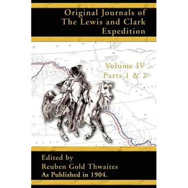 Original Journals of the Lewis and Clark Expedition: 1804-1806