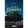 Our Life in Dreams