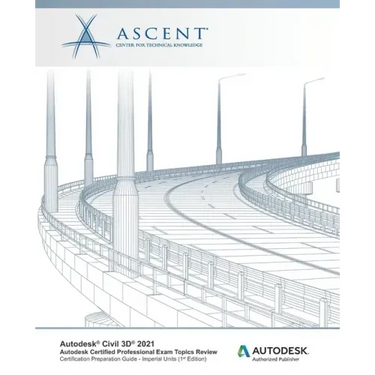 Autodesk Civil 3D 2021: Autodesk Certified Professional Exam Topics Review (Imperial Units): Autodesk Authorized Publisher