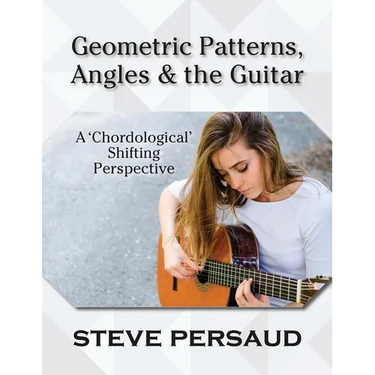 Geometric Patterns, Angles and the Guitar: A 'Chordological' Shifting Perspective