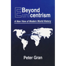 Beyond Eurocentrism: A New View of Modern World History