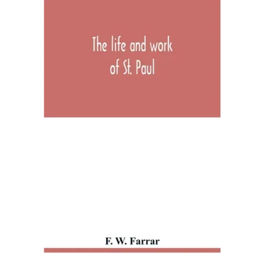 The life and work of St. Paul