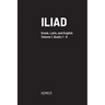Iliad: Greek text with facing Latin crib, and English translation