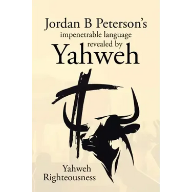 Jordan B Peterson's impenetrable language revealed by Yahweh