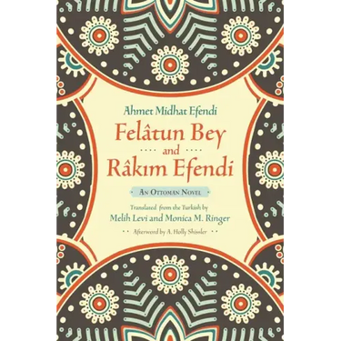 Felâtun Bey and Râkim Efendi: An Ottoman Novel
