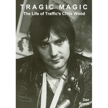 Tragic Magic: The Life of Traffic's Chris Wood