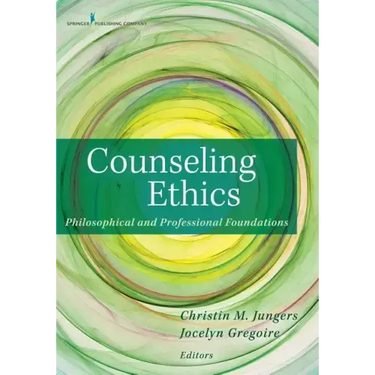 Counseling Ethics: Philosophical and Professional Foundations