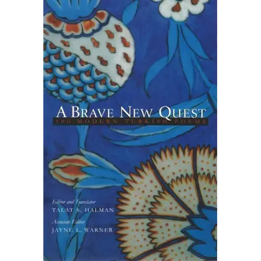 A Brave New Quest: 100 Modern Turkish Poems