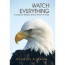 Watch Everything: A Judicial Memoir with a Point of View
