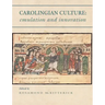 Carolingian Culture: Emulation and Innovation
