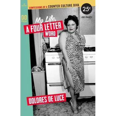 My Life, a Four Letter Word: Confessions of a Counter Culture Diva