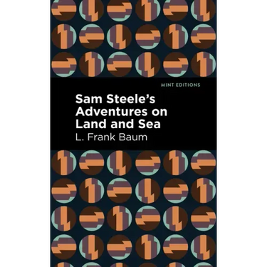 Sam Steele's Adventures on Land and Sea