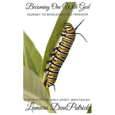 Becoming One With God: Journey to Wholeness and Freedom