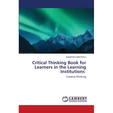 Critical Thinking Book for Learners in the Learning Institutions