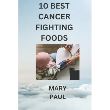 10 best cancer fighting foods