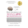 Rid yourself of shallow-mindedness: Create solutions for your world
