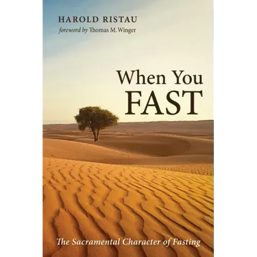 When You Fast: The Sacramental Character of Fasting