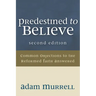 Predestined to Believe: Common Objections to the Reformed Faith Answered, Second Edition