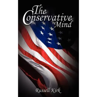 The Conservative Mind: From Burke to Eliot
