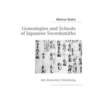 Genealogies and Schools of Japanese Swordsmiths: mit deutscher Einleitung