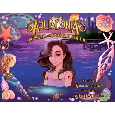 The World of Aquadonia: Princess Alana and the Mystical Mermaid Necklace