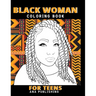 Black Woman Coloring Book for Teens: Afro Woman Coloring Book Teen Inspirational Coloring Books with Inspirational and Motivational Quotes and Sayings