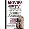 Movies and TV: The New York Public Library Book of Answers
