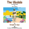 The Ukulele: A Hawaiian Guitar, And How To Play It: The World's First Ukulele Instruction Book