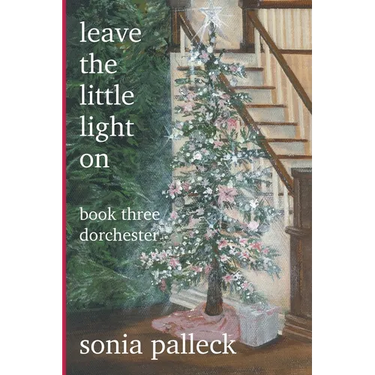 Leave the Little Light On, Book Three: Dorchester