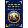 The Sophia of Jesus Christ: Revealing Divine Wisdom and Spiritual Enlightenment