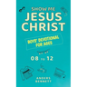 Show Me Jesus Christ: Boys' Devotional for Ages 08 to 12