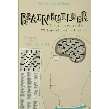 The New York Times Brainbuilder Crosswords: 75 Brain-Boosting Puzzles