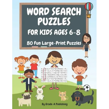 Word Search Puzzles for Kids Ages 6-8, Volume 1: 80 Large-Print, Themed Word Searches For Hours of Educational Fun!