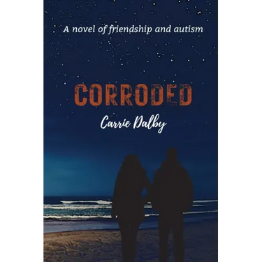 Corroded: A Novel of Friendship and Autism
